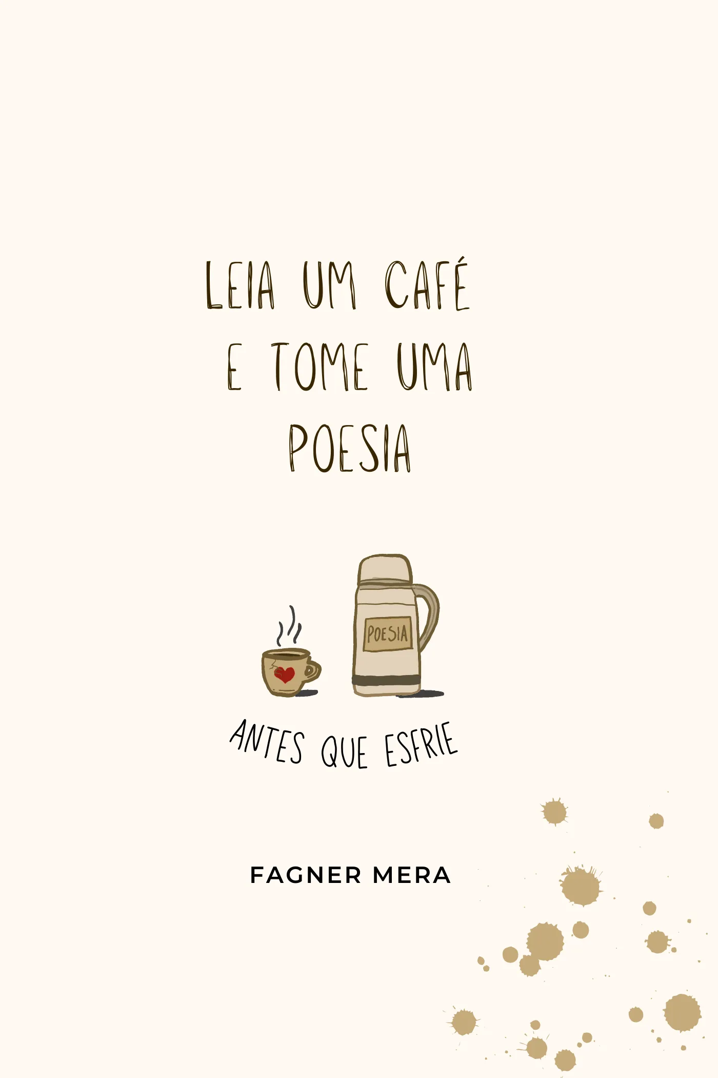 Leia um café e tome uma poesia: antes que esfrie